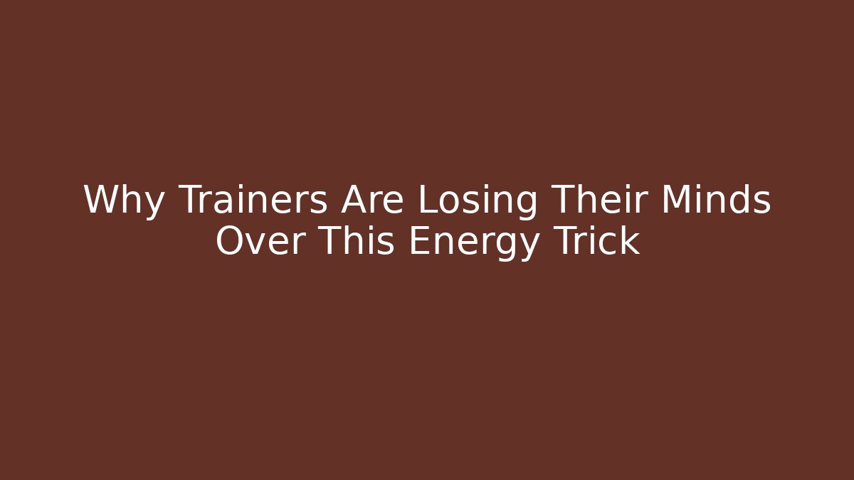Why Trainers Are Losing Their Minds Over This Energy Trick - Create More Assets