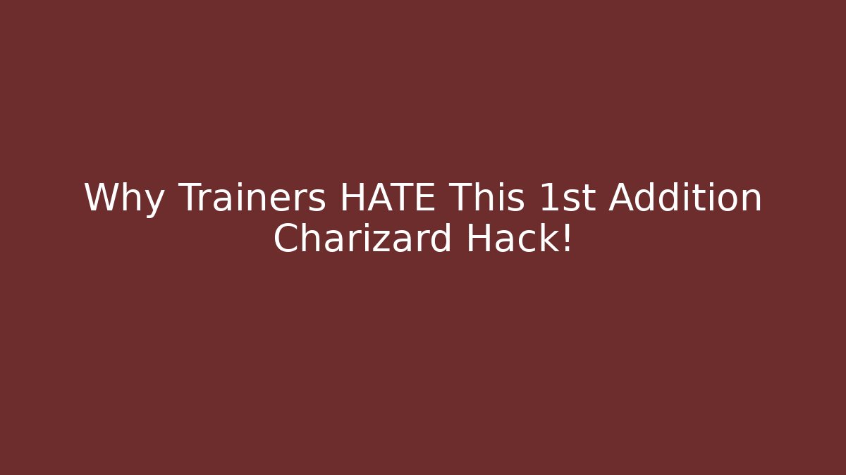 Why Trainers HATE This 1st Addition Charizard Hack! - Create More Assets