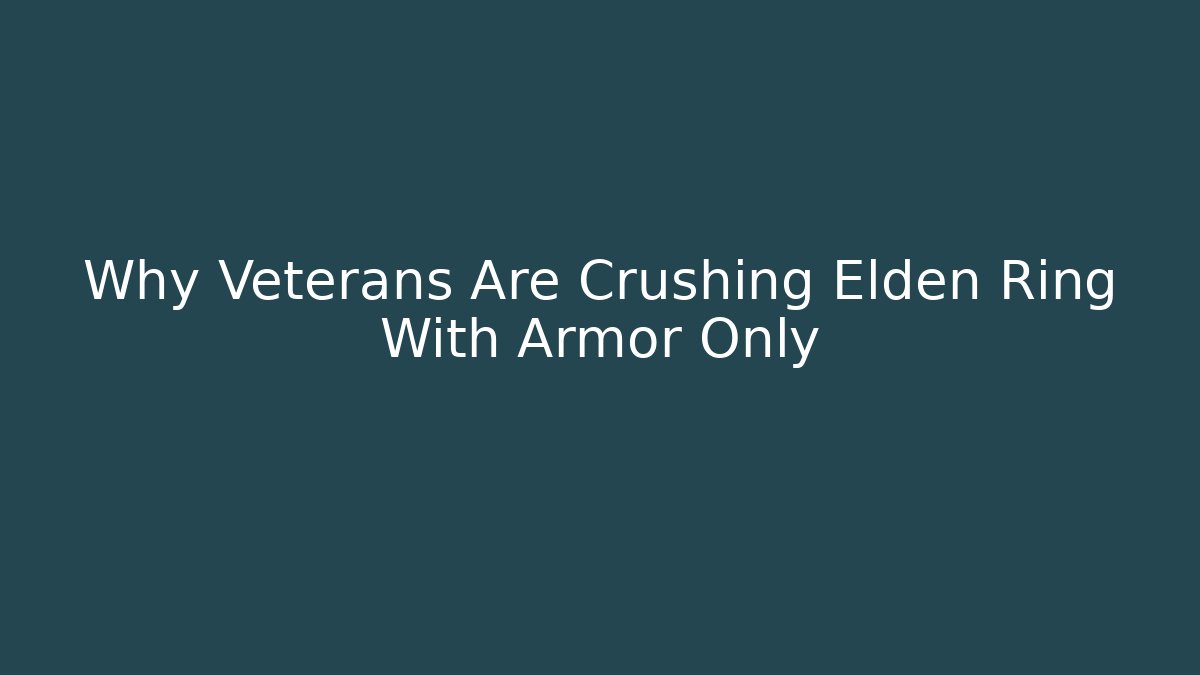 Why Veterans Are Crushing Elden Ring With Armor Only - Create More Assets