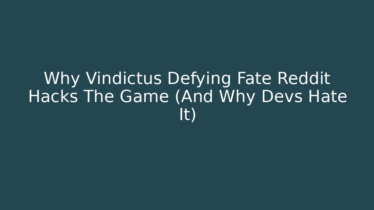 Why Vindictus Defying Fate Reddit Hacks The Game (And Why Devs Hate It)