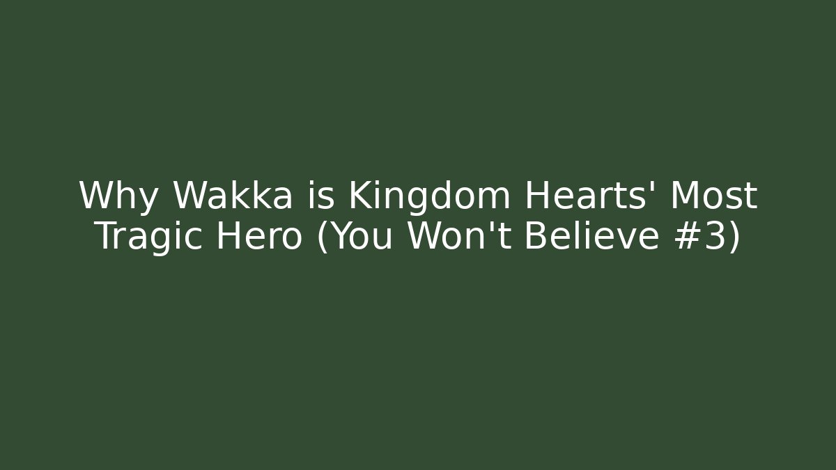 Why Wakka is Kingdom Hearts' Most Tragic Hero (You Won't Believe #3)