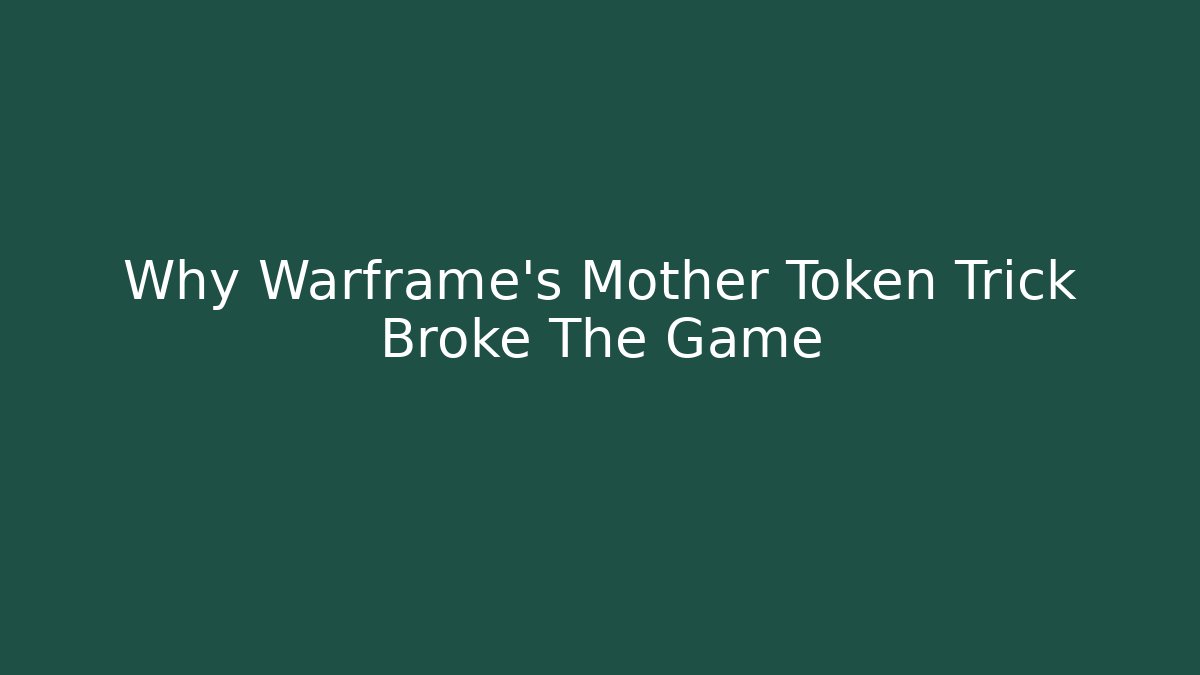Why Warframe's Mother Token Trick Broke The Game