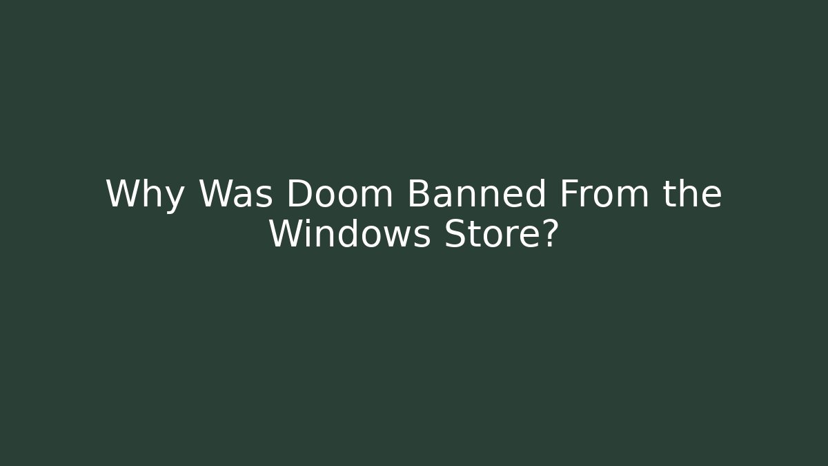 Why Was Doom Banned From the Windows Store? - Create More Assets