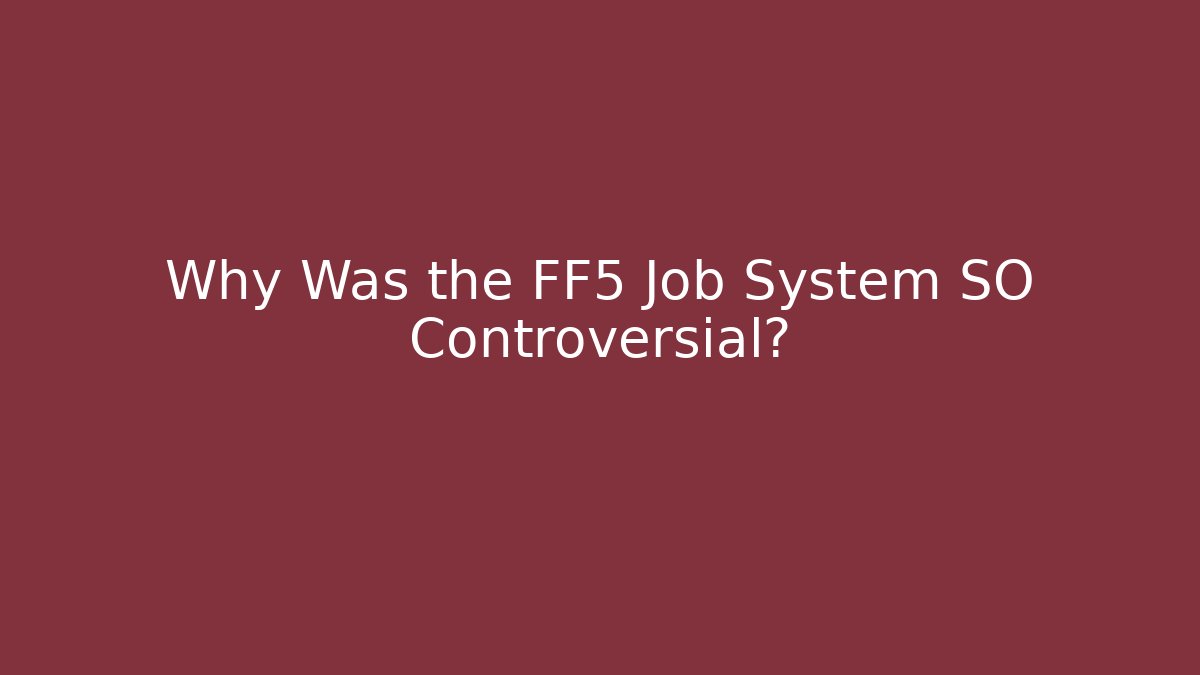 Why Was the FF5 Job System SO Controversial? - Create More Assets