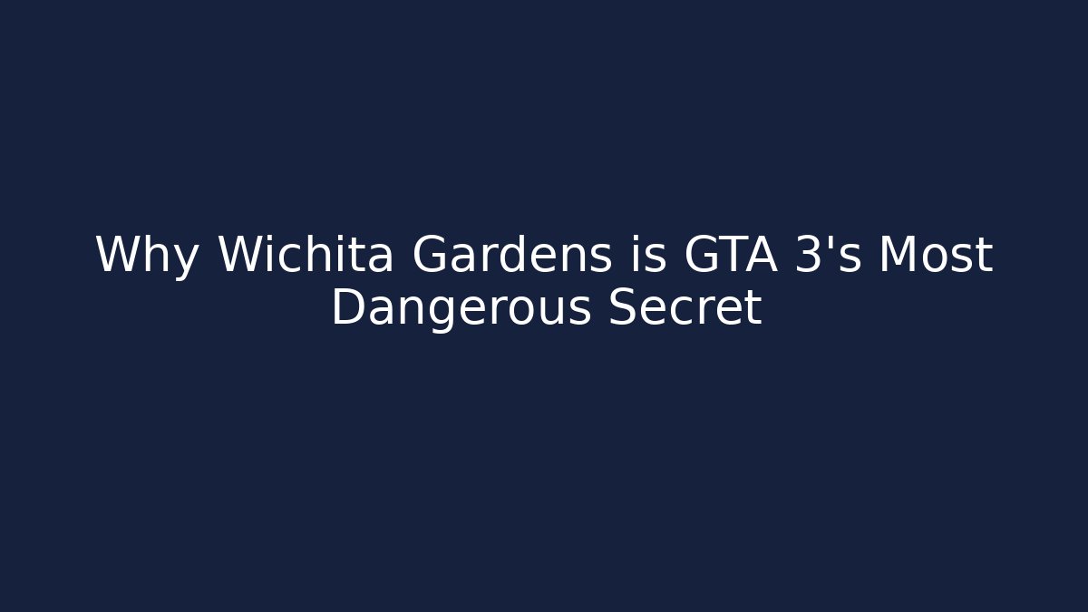 Why Wichita Gardens is GTA 3's Most Dangerous Secret