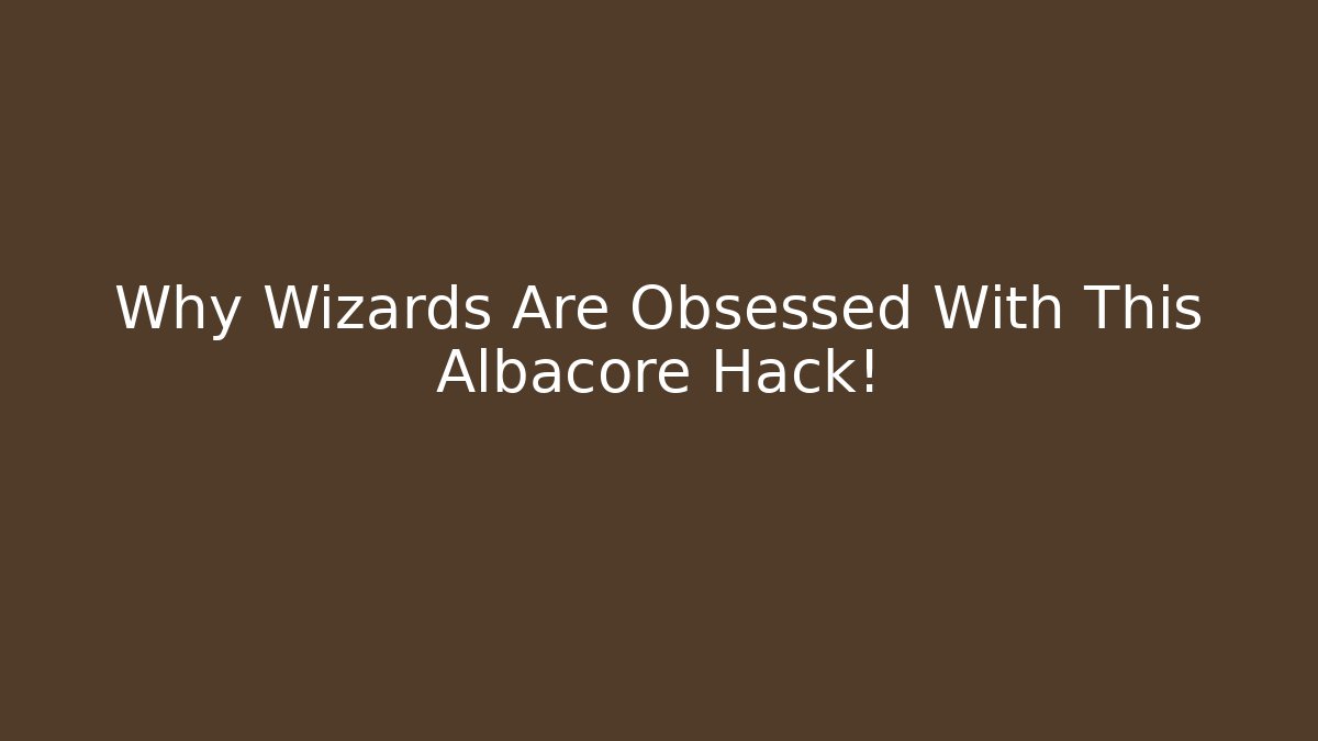 Why Wizards Are Obsessed With This Albacore Hack! - Create More Assets