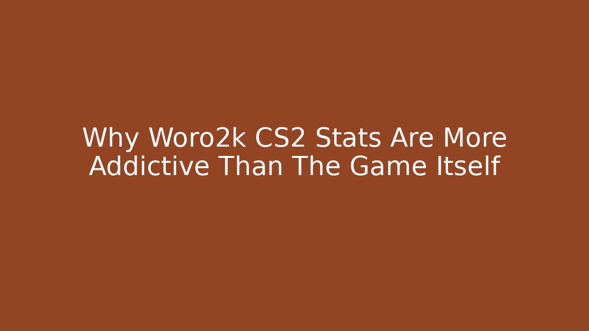 Why Woro2k CS2 Stats Are More Addictive Than The Game Itself