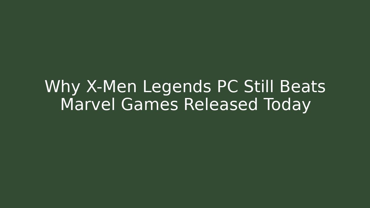 Why X-Men Legends PC Still Beats Marvel Games Released Today