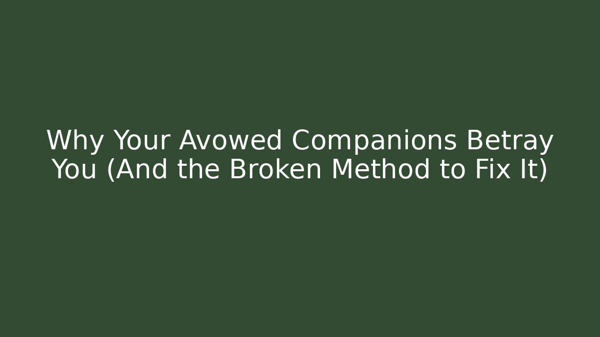Why Your Avowed Companions Betray You (And the Broken Method to Fix It)