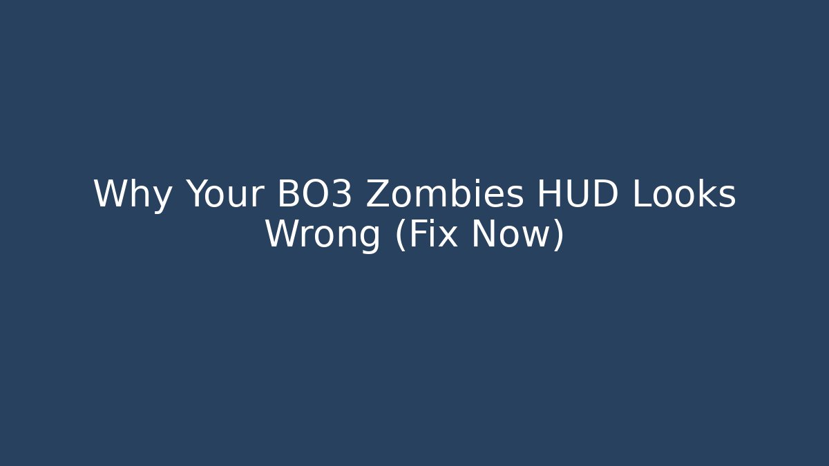 Why Your BO3 Zombies HUD Looks Wrong (Fix Now) - Create More Assets
