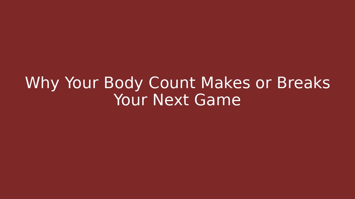 Why Your Body Count Makes or Breaks Your Next Game - Create More Assets