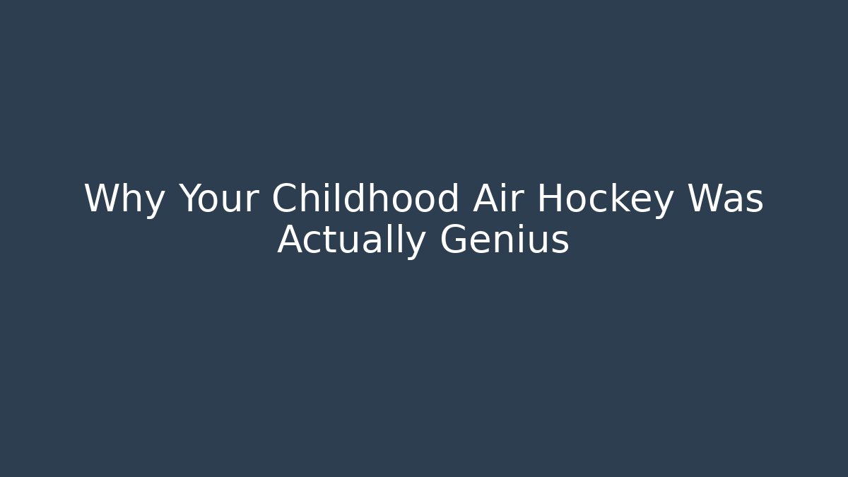 Why Your Childhood Air Hockey Was Actually Genius