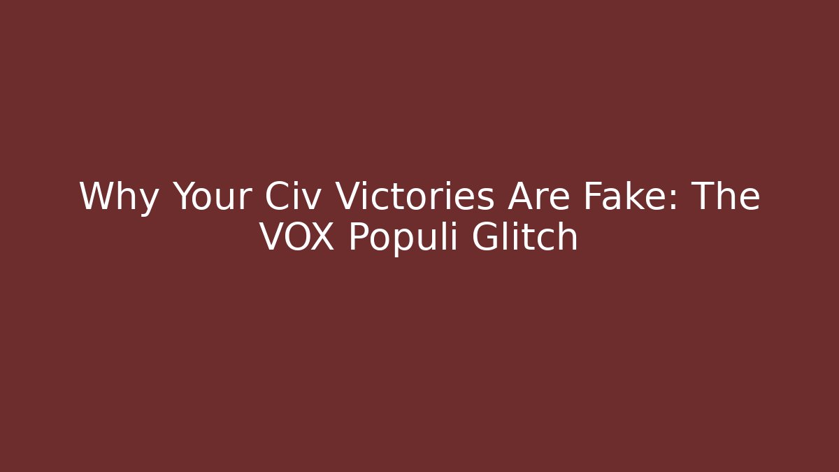 Why Your Civ Victories Are Fake: The VOX Populi Glitch