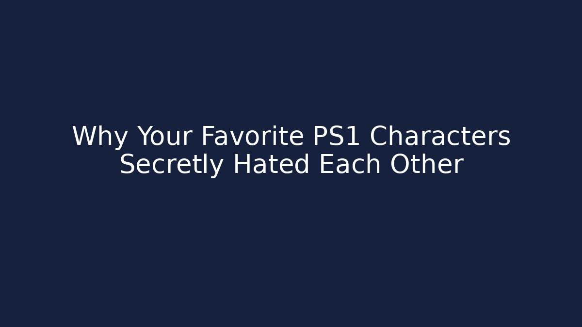 Why Your Favorite PS1 Characters Secretly Hated Each Other