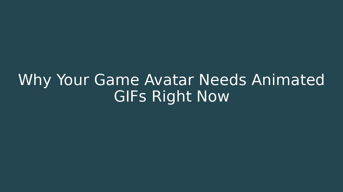 Why Your Game Avatar Needs Animated GIFs Right Now - Create More Assets