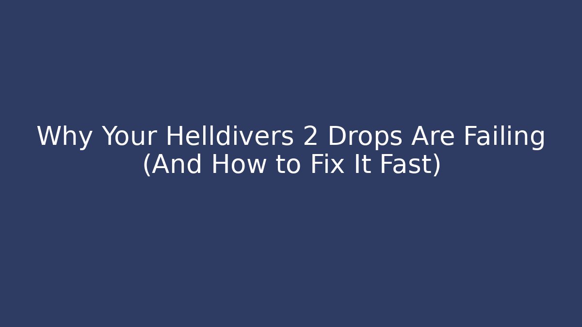 Why Your Helldivers 2 Drops Are Failing (And How to Fix It Fast) - Create More Assets