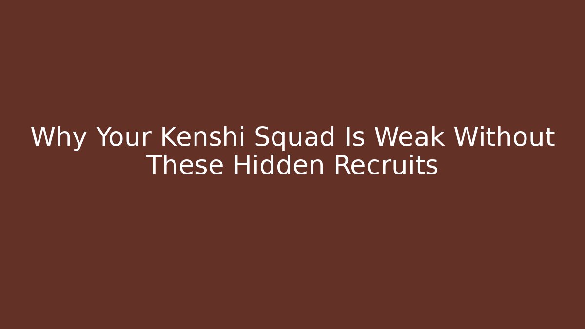 Why Your Kenshi Squad Is Weak Without These Hidden Recruits - Create More Assets