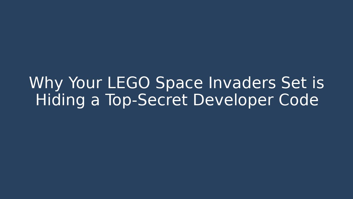 Why Your LEGO Space Invaders Set is Hiding a Top-Secret Developer Code - Create More Assets