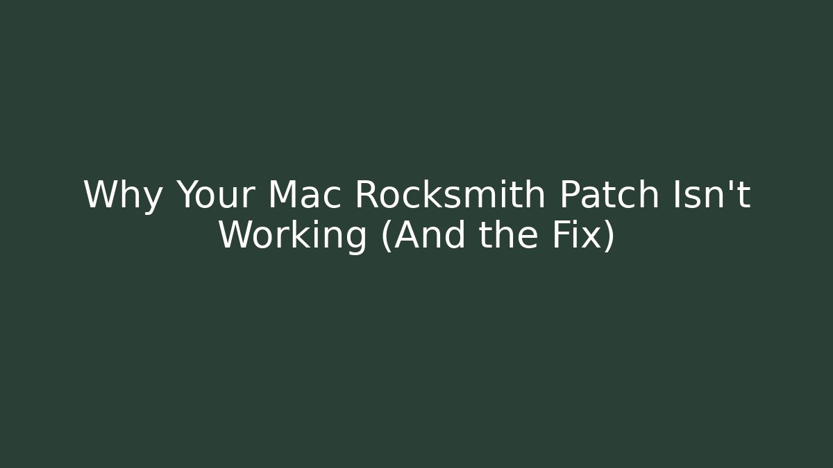 Why Your Mac Rocksmith Patch Isn't Working (And the Fix)