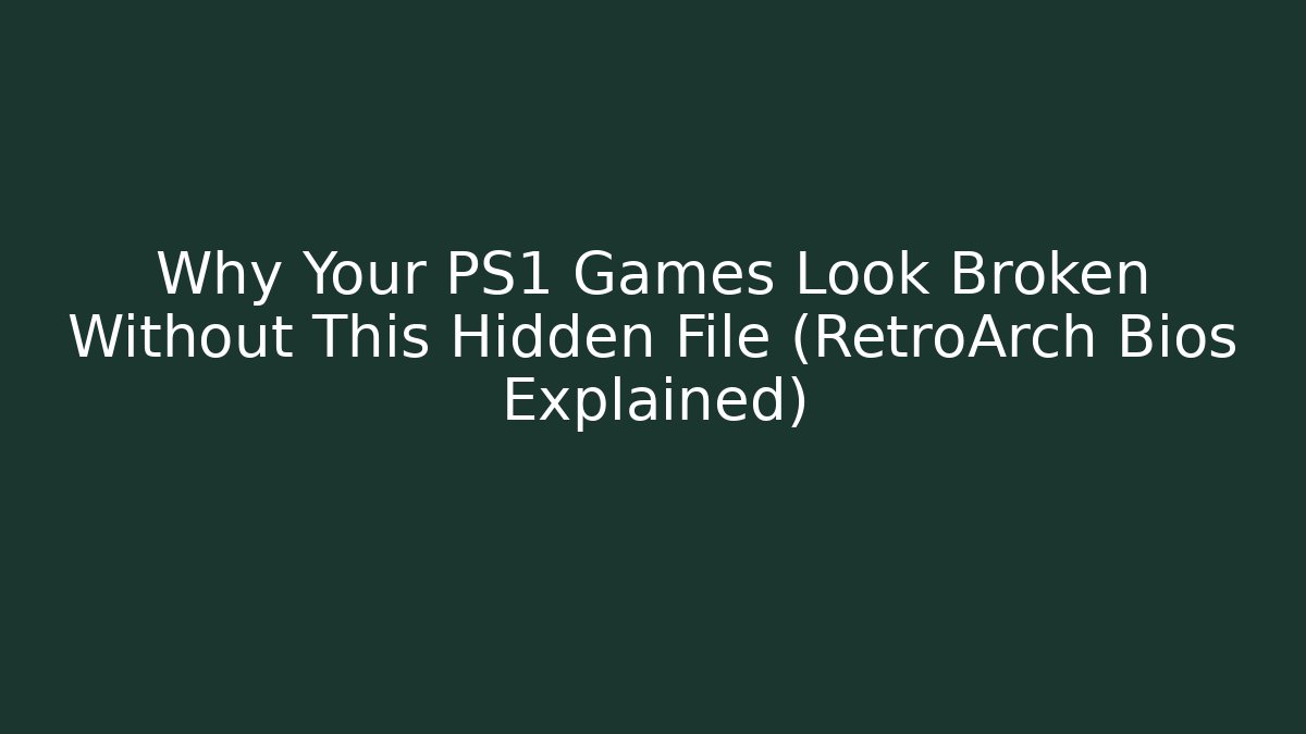 Why Your PS1 Games Look Broken Without This Hidden File (RetroArch Bios Explained) - Create More Assets