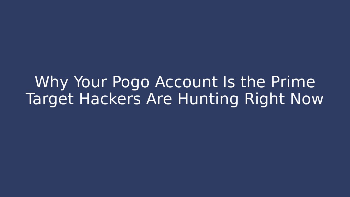 Why Your Pogo Account Is the Prime Target Hackers Are Hunting Right Now