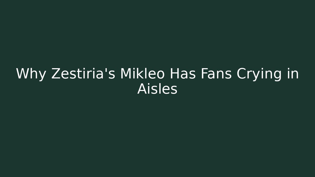 Why Zestiria's Mikleo Has Fans Crying in Aisles