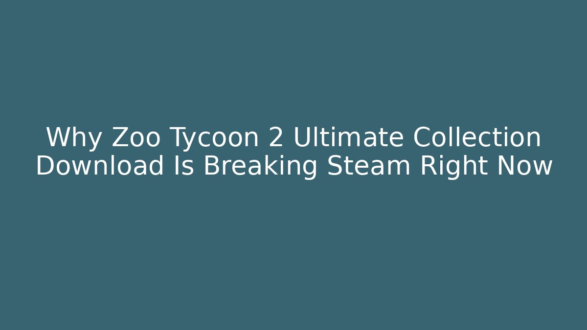 Why Zoo Tycoon 2 Ultimate Collection Download Is Breaking Steam Right Now