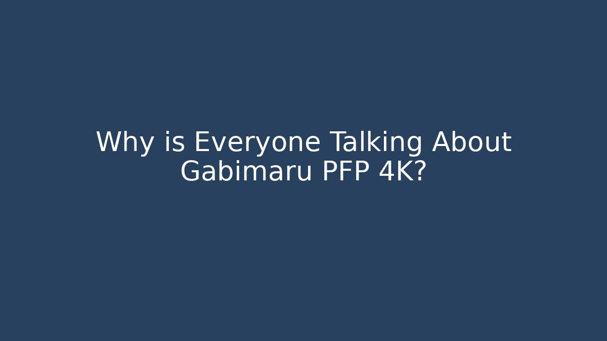Why is Everyone Talking About Gabimaru PFP 4K? - Create More Assets
