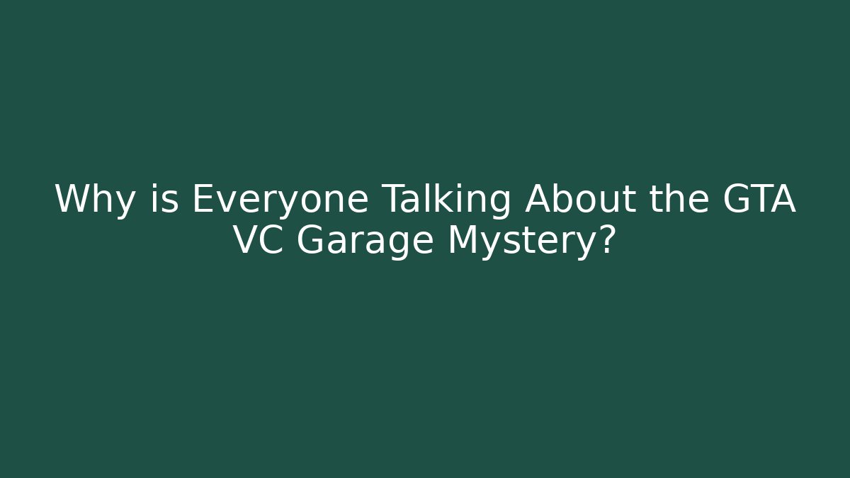 Why is Everyone Talking About the GTA VC Garage Mystery?