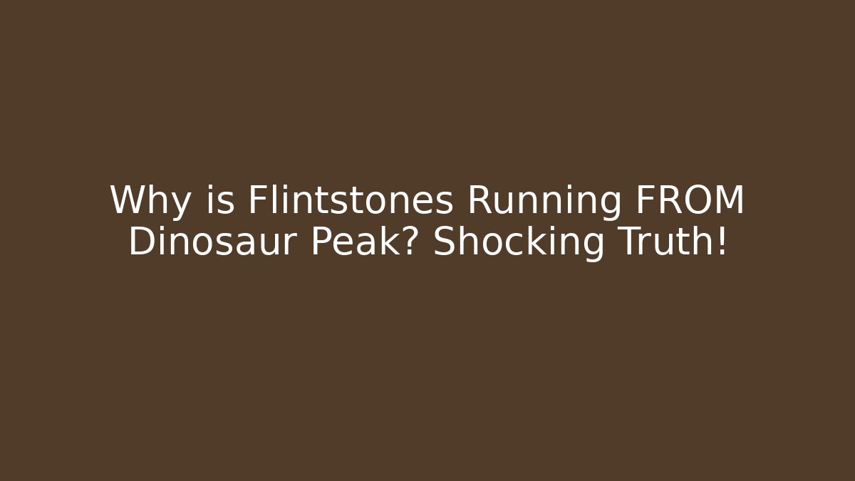 Why is Flintstones Running FROM Dinosaur Peak? Shocking Truth! - Create More Assets