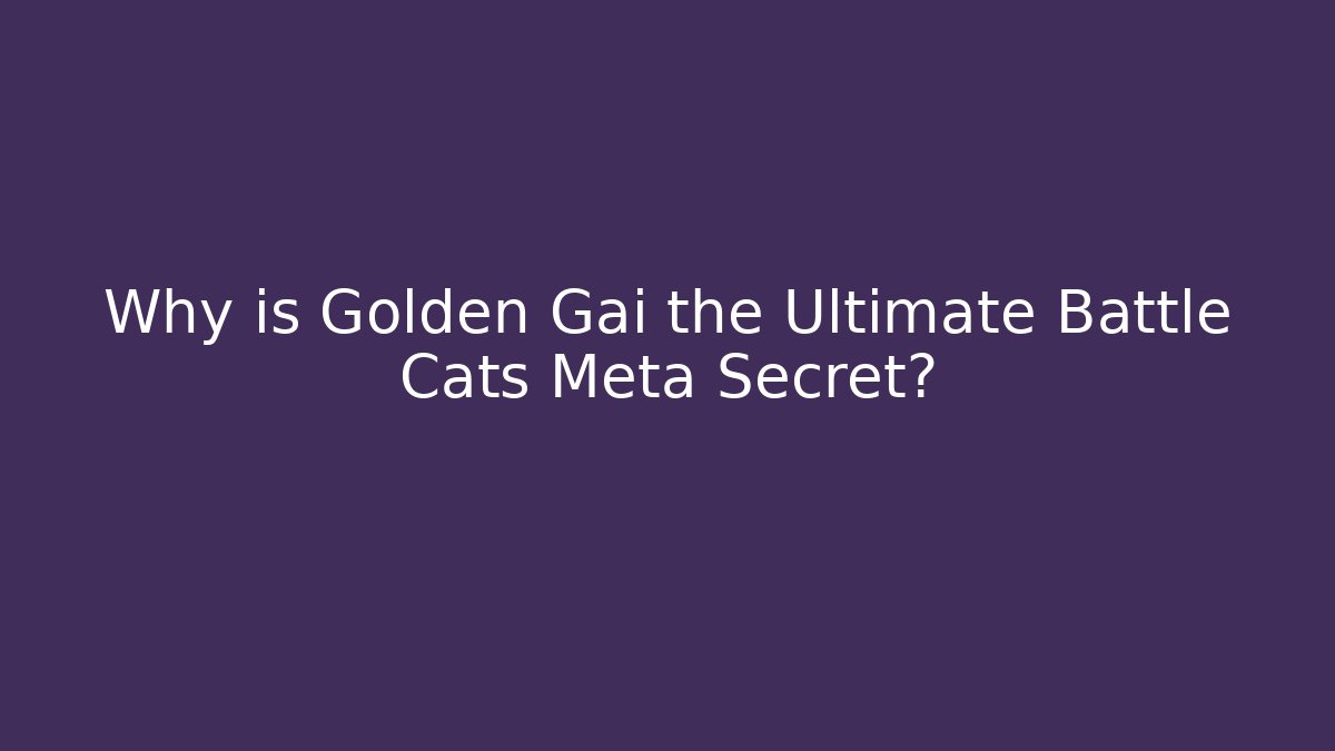 Why is Golden Gai the Ultimate Battle Cats Meta Secret?