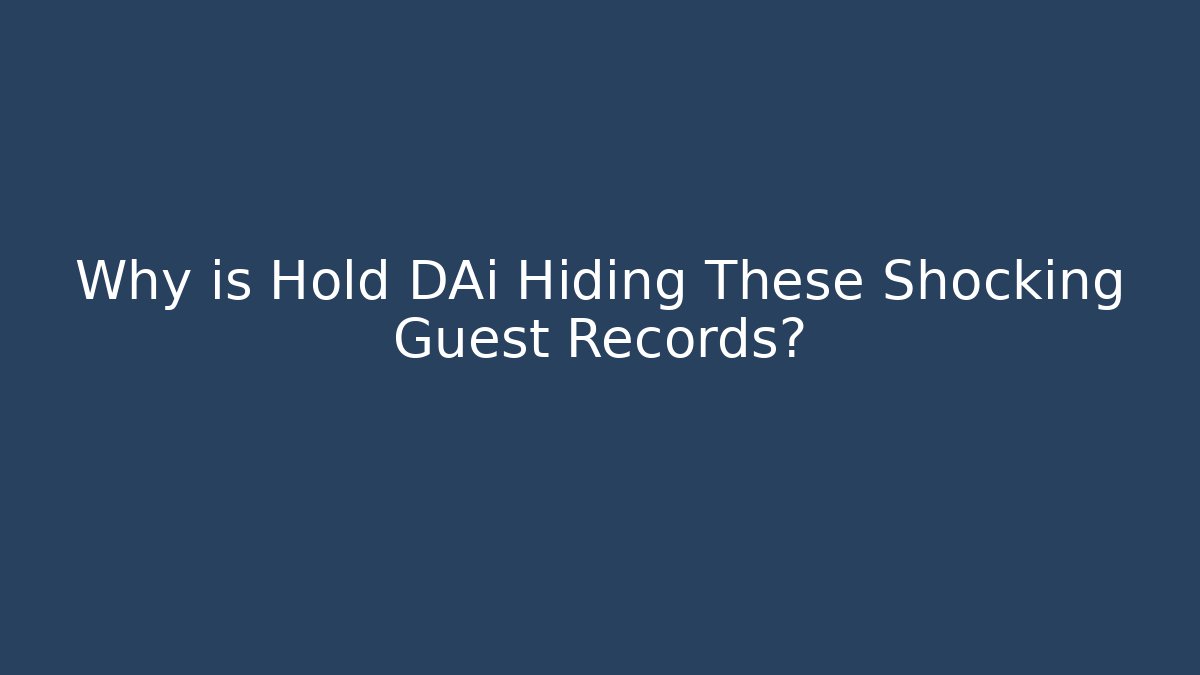 Why is Hold DAi Hiding These Shocking Guest Records? - Create More Assets