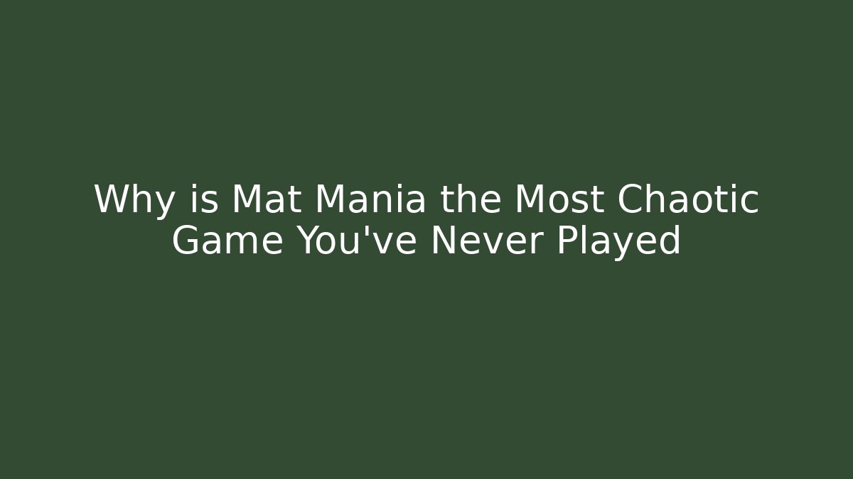 Why is Mat Mania the Most Chaotic Game You've Never Played