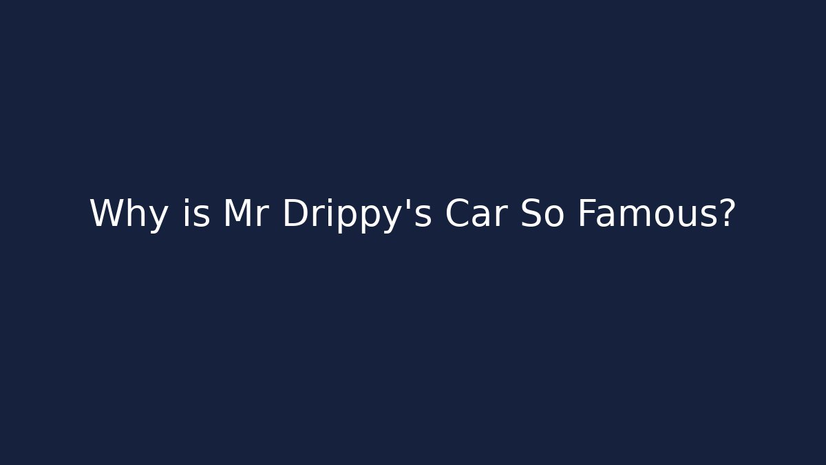 Why is Mr Drippy's Car So Famous? - Create More Assets