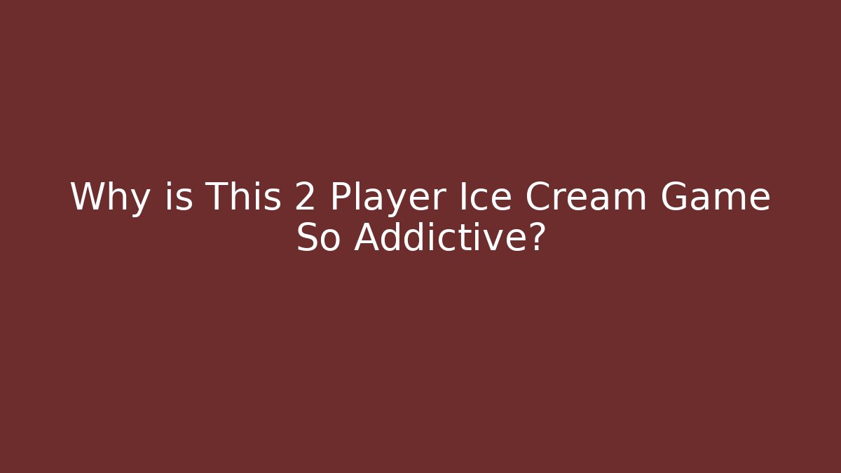 Why is This 2 Player Ice Cream Game So Addictive?