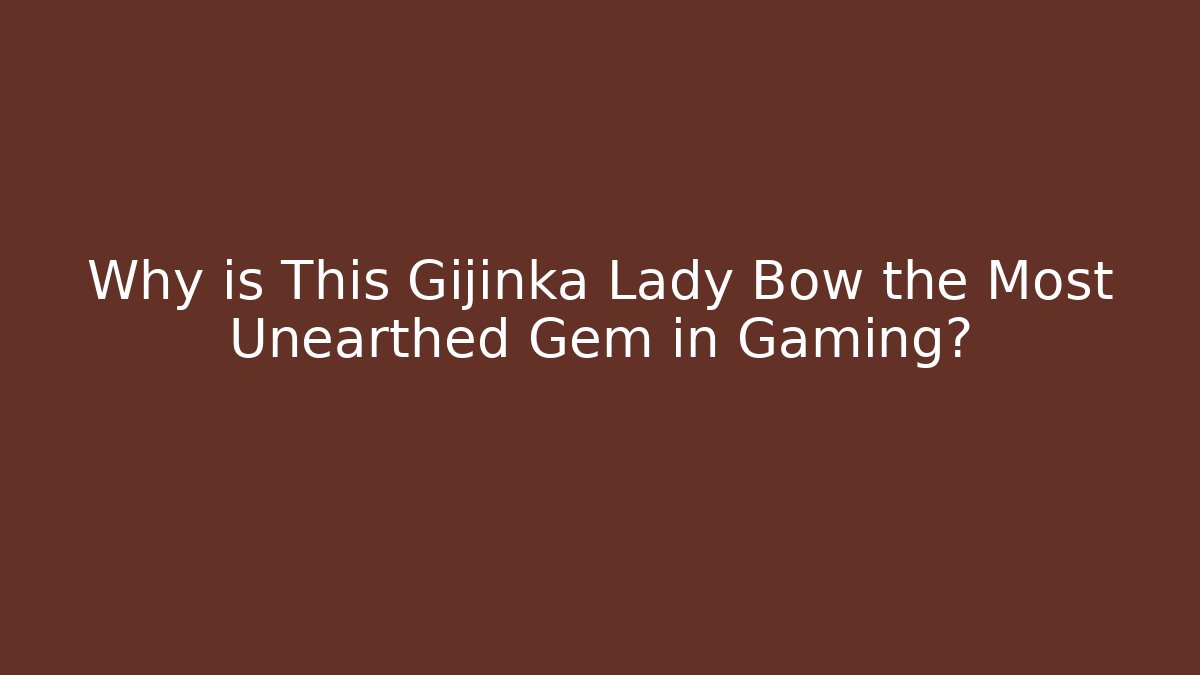 Why is This Gijinka Lady Bow the Most Unearthed Gem in Gaming?