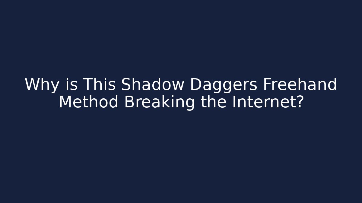 Why is This Shadow Daggers Freehand Method Breaking the Internet? - Create More Assets
