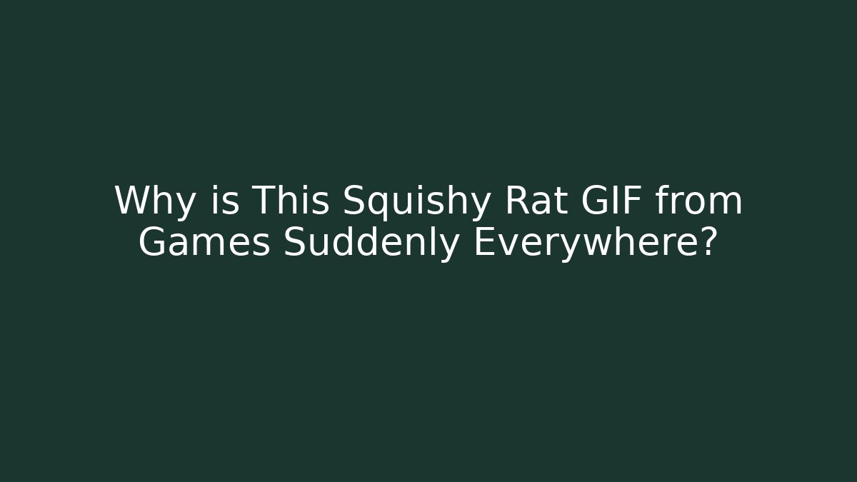Why is This Squishy Rat GIF from Games Suddenly Everywhere? - Create More Assets