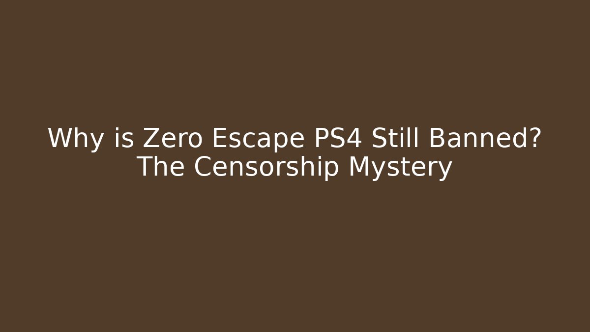 Why is Zero Escape PS4 Still Banned? The Censorship Mystery