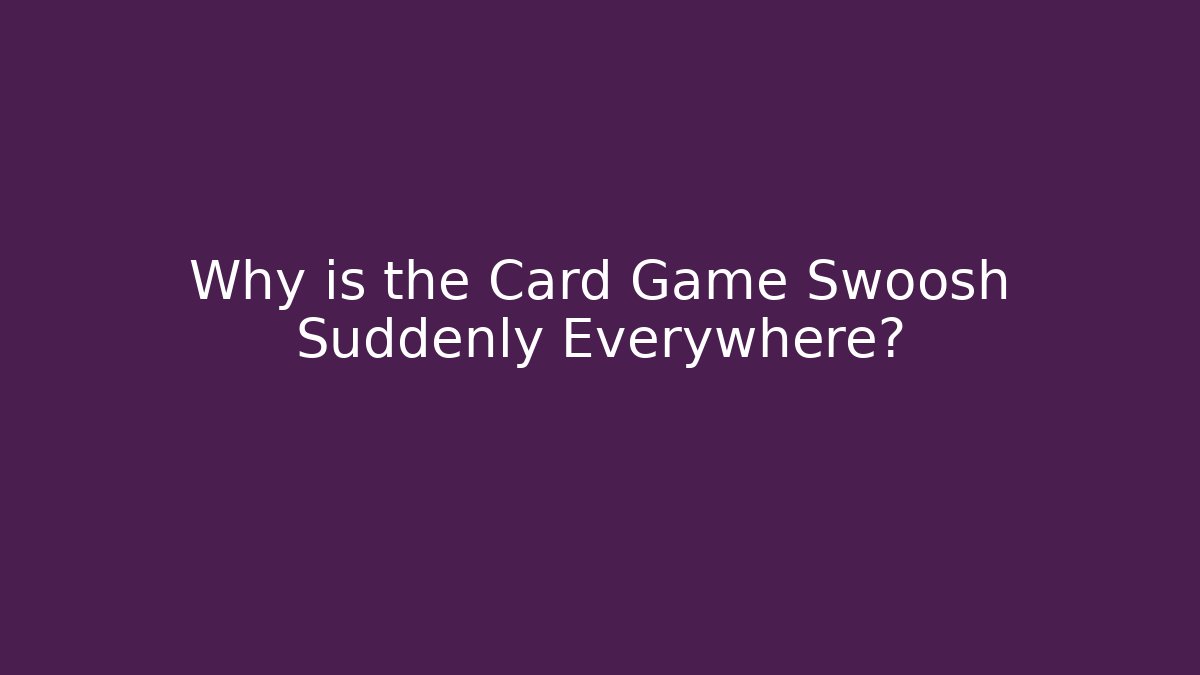 Why is the Card Game Swoosh Suddenly Everywhere? - Create More Assets