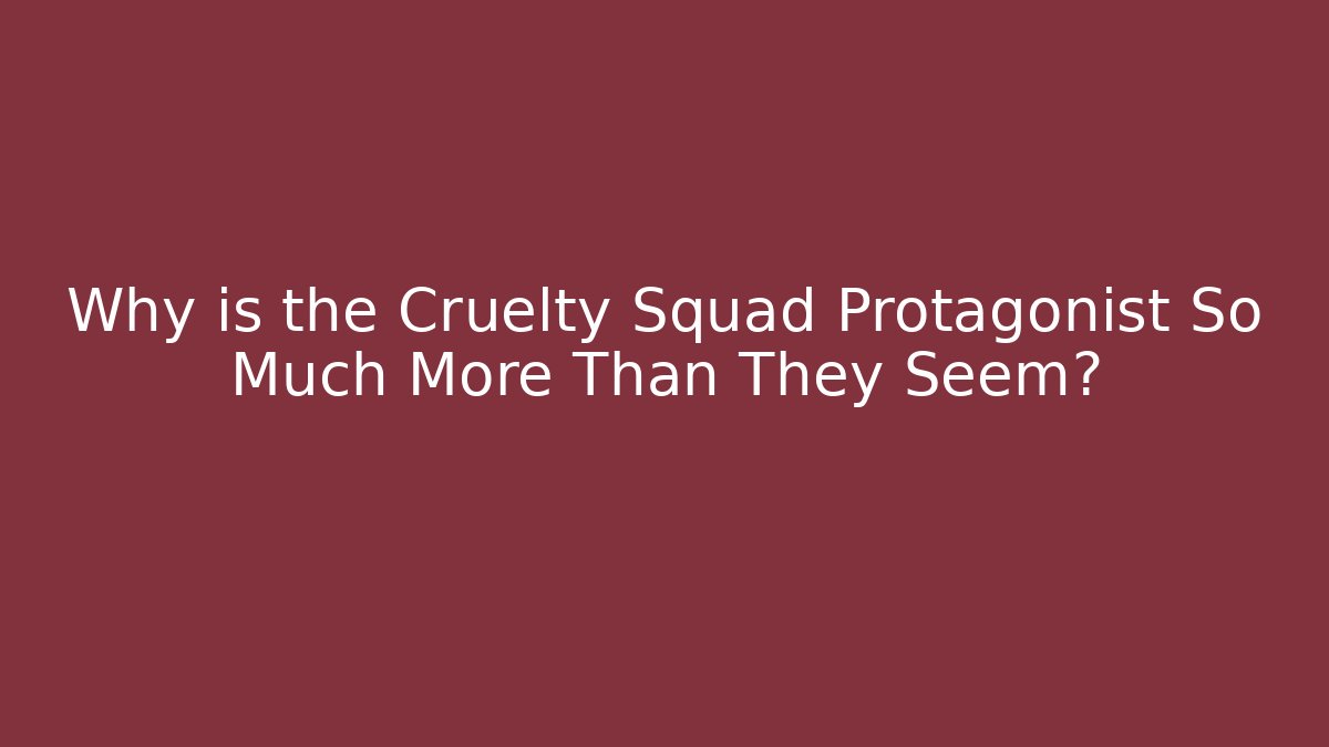 Why is the Cruelty Squad Protagonist So Much More Than They Seem?