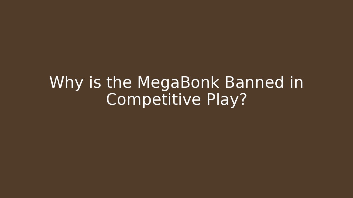 Why is the MegaBonk Banned in Competitive Play? - Create More Assets