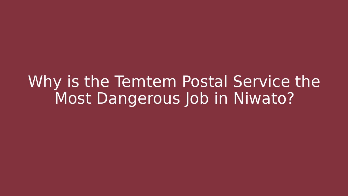 Why is the Temtem Postal Service the Most Dangerous Job in Niwato?