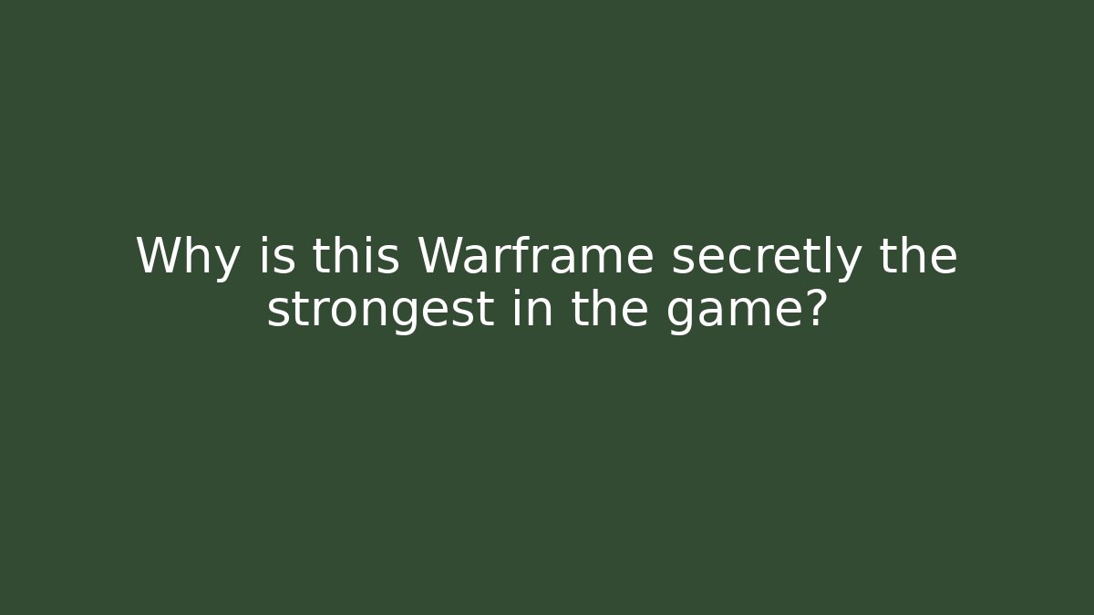 Why is this Warframe secretly the strongest in the game?