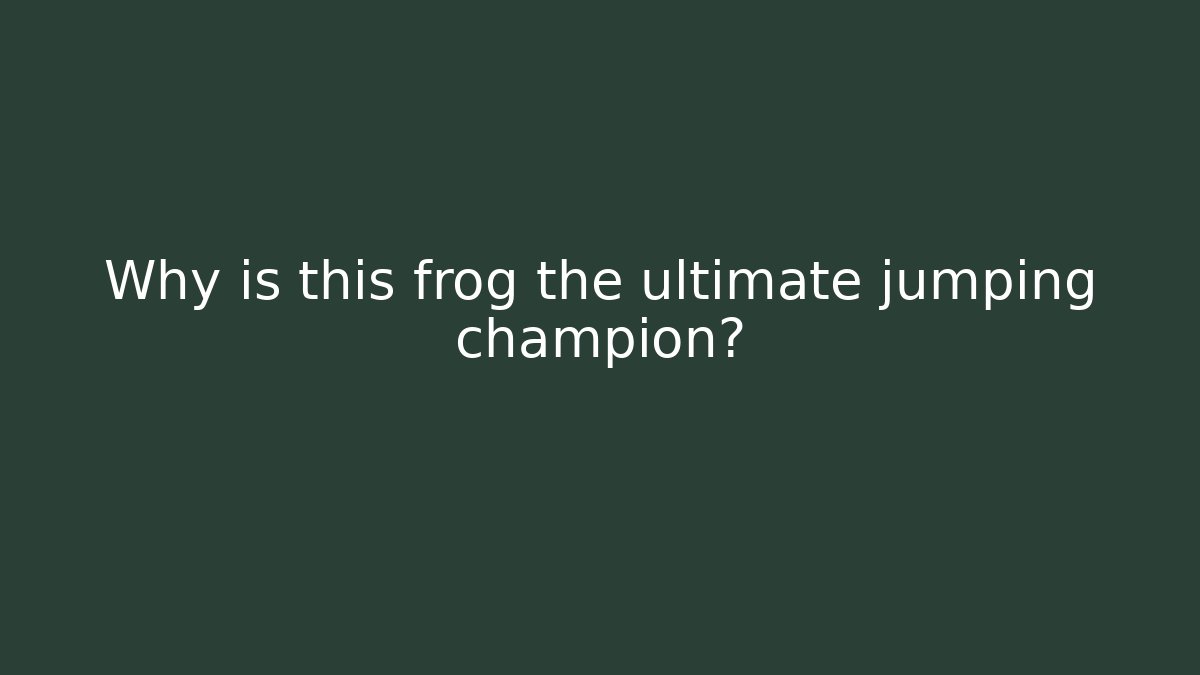 Why is this frog the ultimate jumping champion?