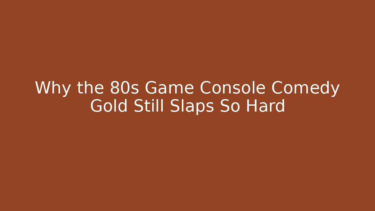 Why the 80s Game Console Comedy Gold Still Slaps So Hard