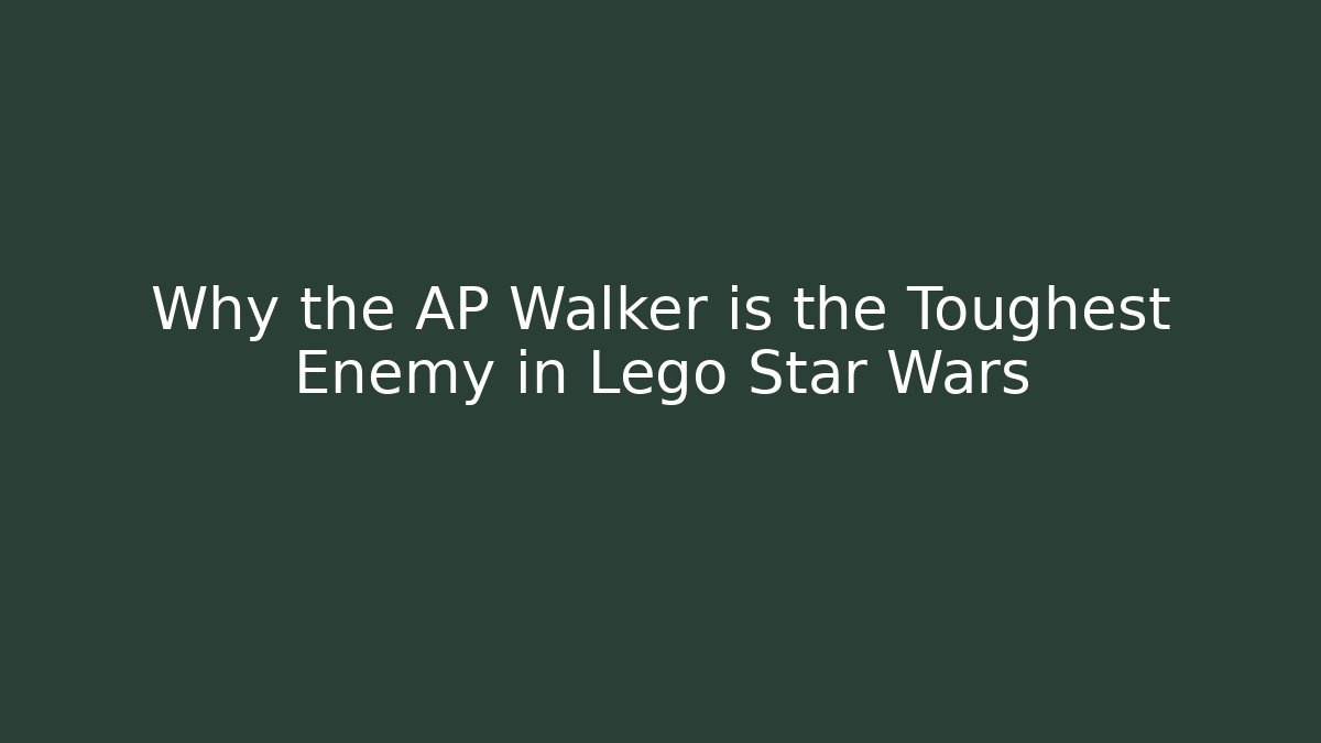 Why the AP Walker is the Toughest Enemy in Lego Star Wars