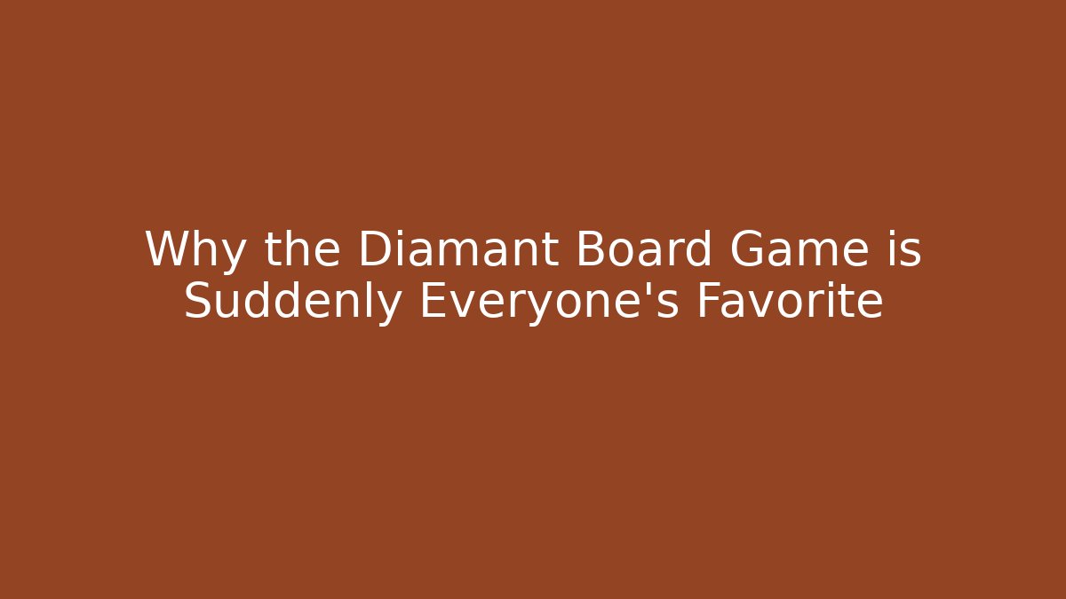 Why the Diamant Board Game is Suddenly Everyone's Favorite