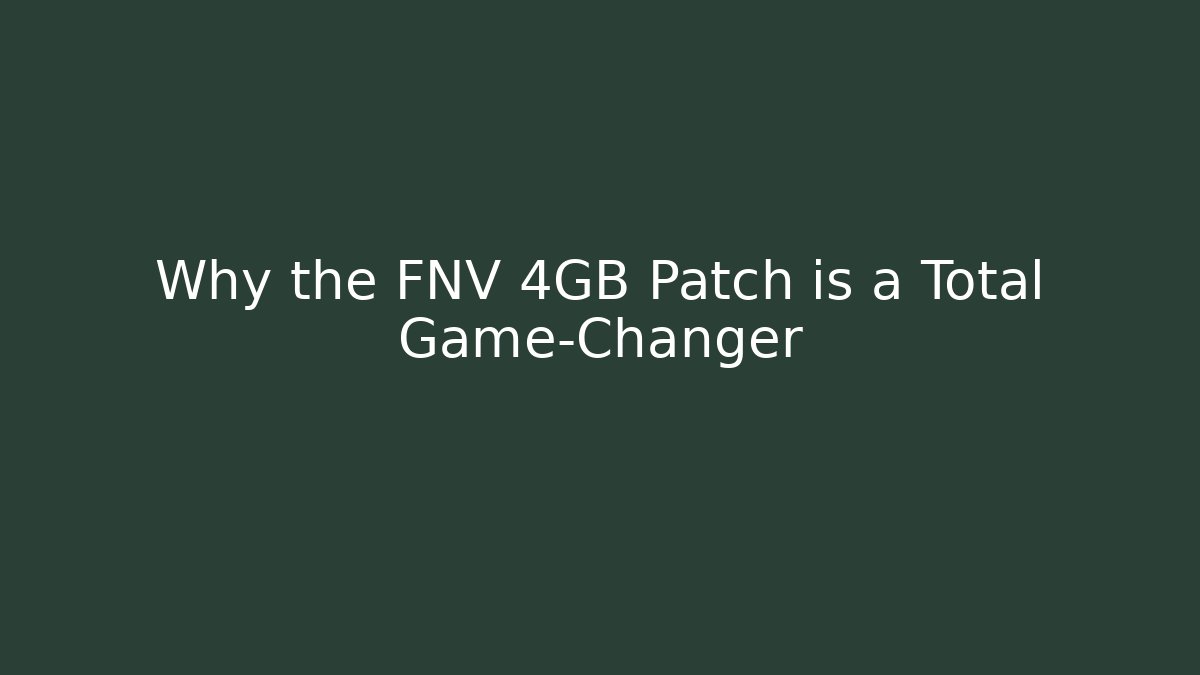Why the FNV 4GB Patch is a Total Game-Changer