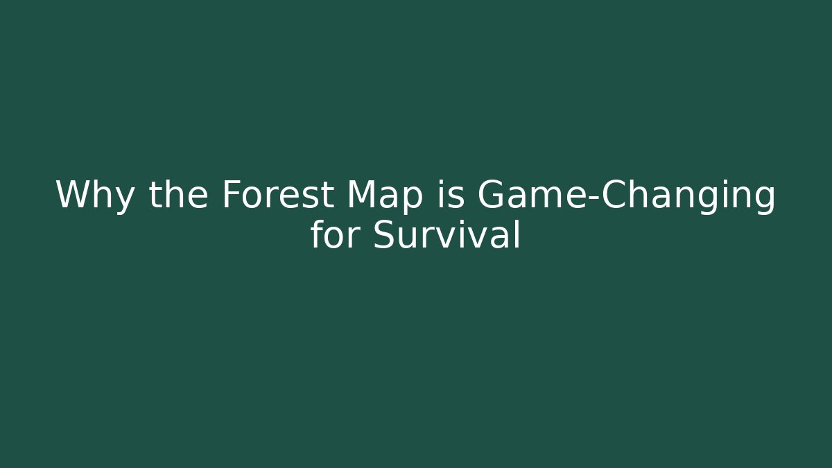Why the Forest Map is Game-Changing for Survival - Create More Assets
